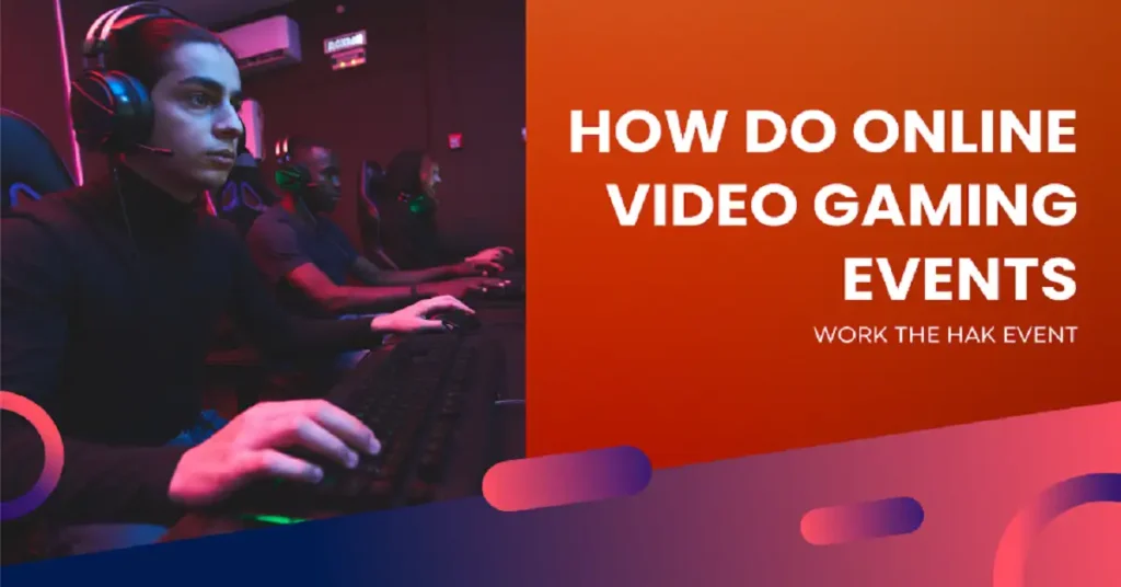 how do online video gaming events work thehakevent